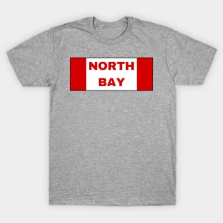 North Bay City in Canadian Flag Colors T-Shirt